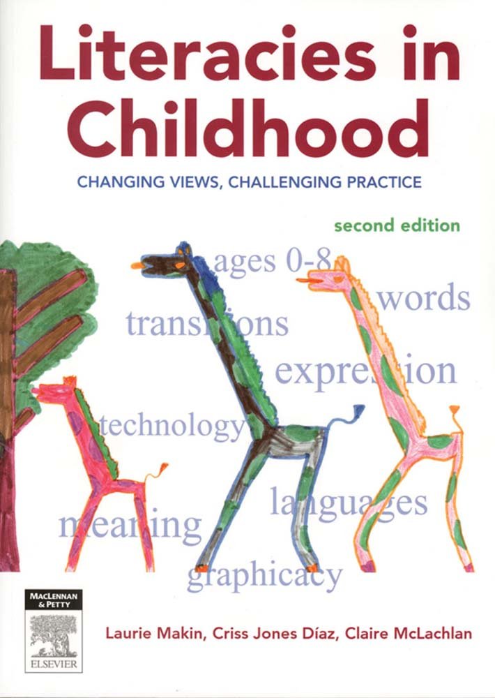 Literacies in Childhood: Changing Views, Challenging Practice, Second Edition,New