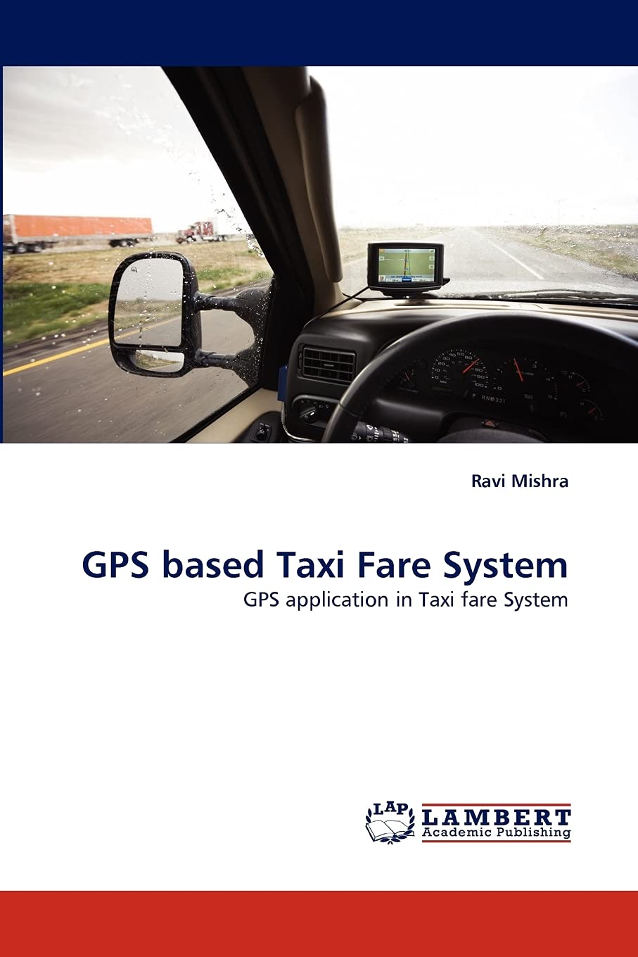 GPS based Taxi Fare System: GPS application in Taxi fare System,Used