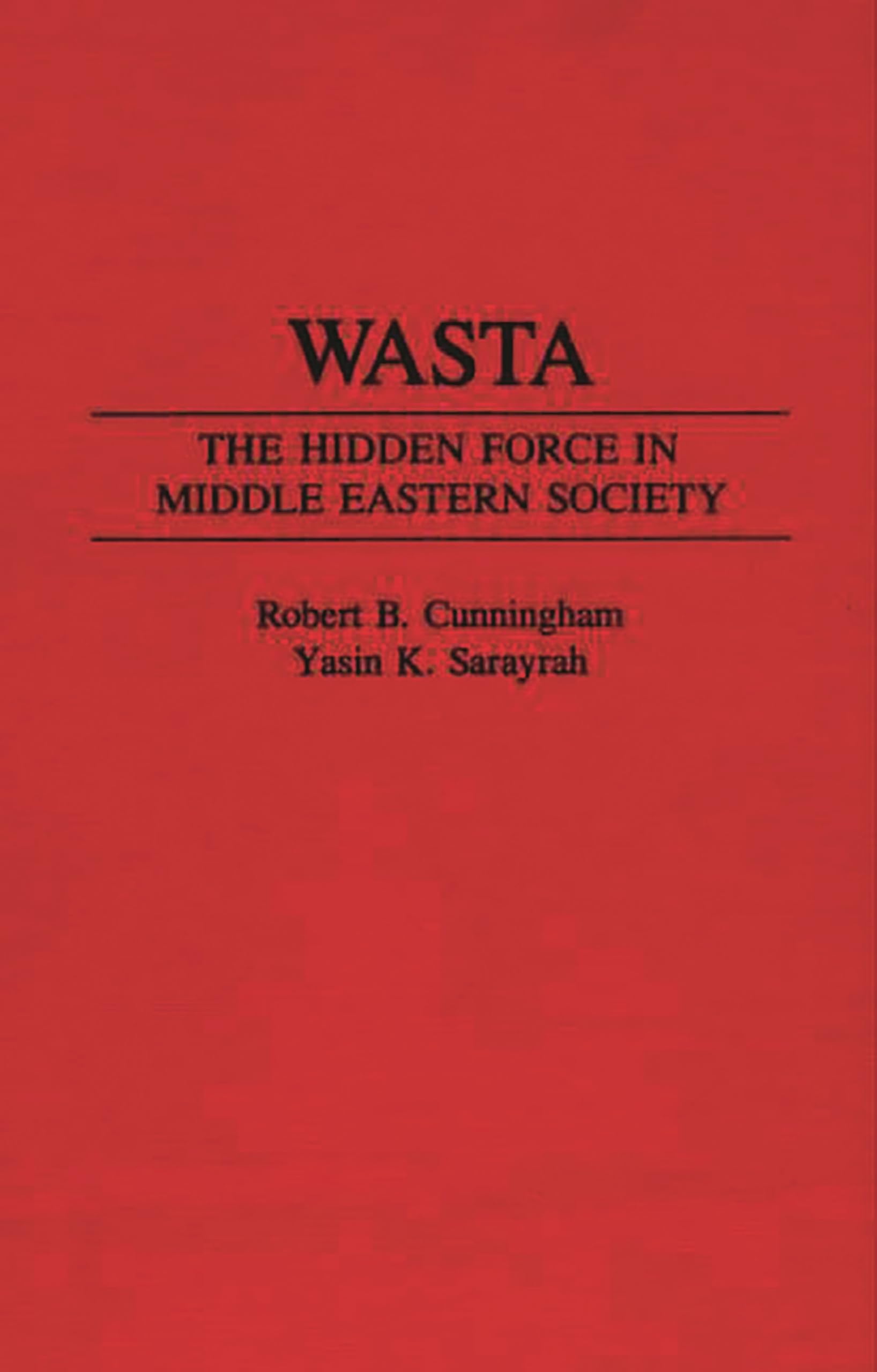 Wasta: The Hidden Force in Middle Eastern Society,Used