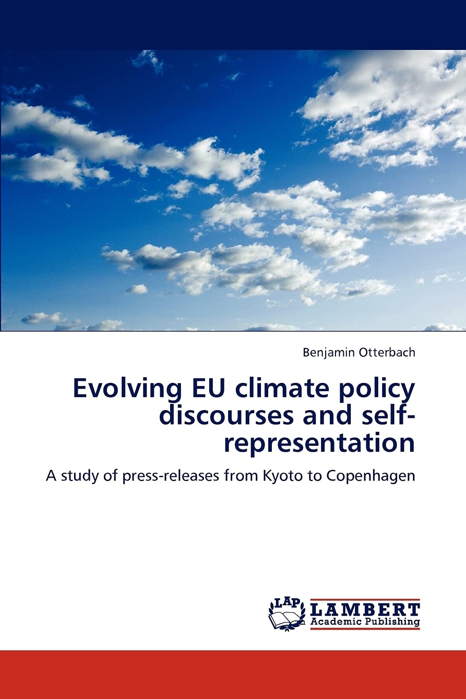 Evolving EU climate policy discourses and selfrepresentation: A study of pressreleases from Kyoto to Copenhagen,Used