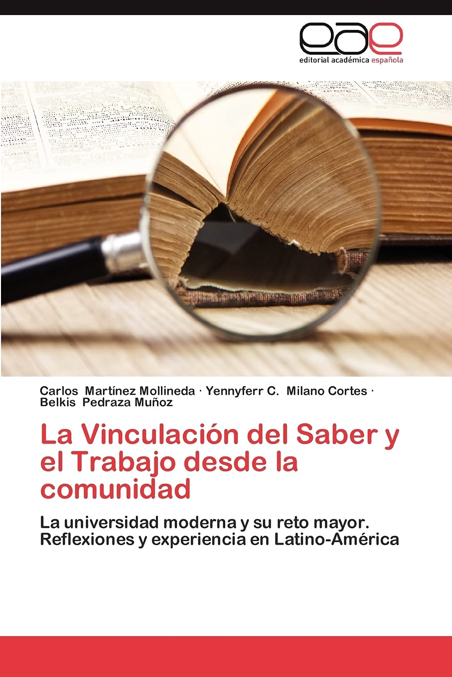 La Vinculacin del Saber y el Trabajo desde la comunidad: La universidad moderna y su reto mayor. Reflexiones y experiencia en ,Used