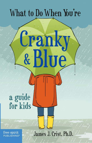 What to Do When You're Cranky & Blue: A Guide for Kids,New