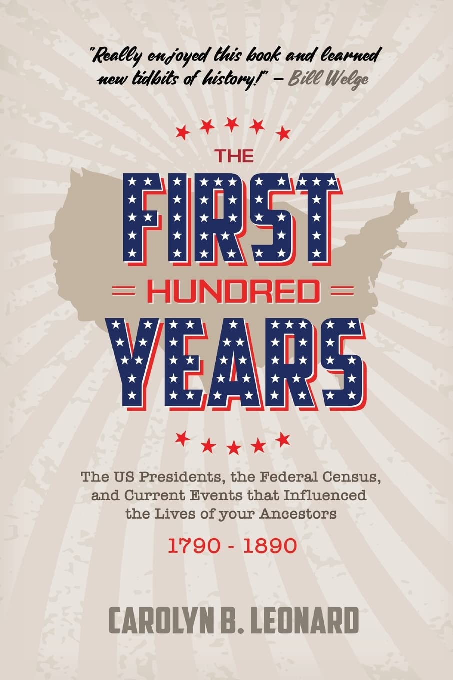 The First Hundred Years: The US Presidents, the Federal Census, and current events that influenced the lives of your ancestors 1,Used