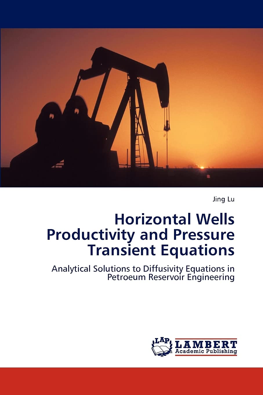 Horizontal Wells Productivity and Pressure Transient Equations: Analytical Solutions to Diffusivity Equations in Petroeum Reserv,Used