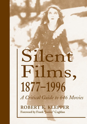 Silent Films, 18771996: A Critical Guide To 646 Movies,Used