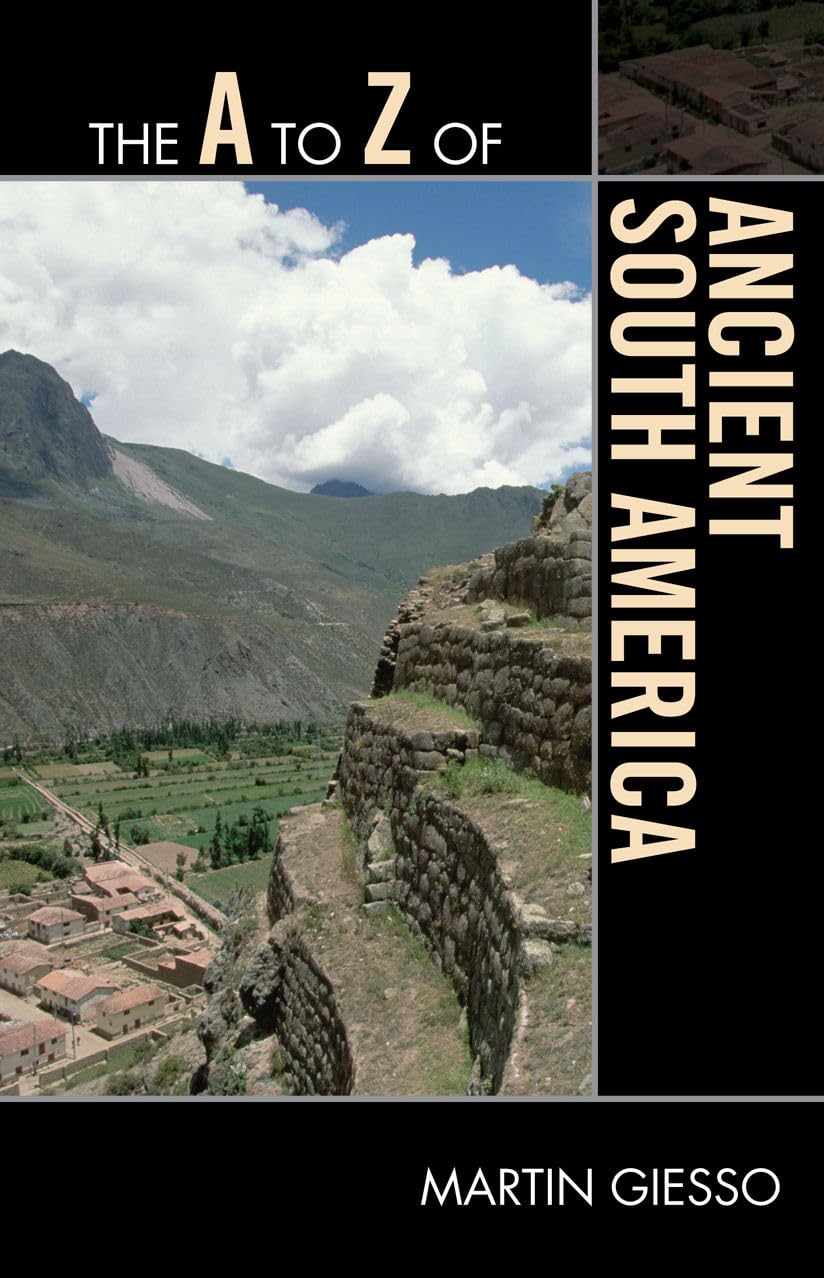 The A to Z of Ancient South America (Volume 147) (The A to Z Guide Series, 147),Used