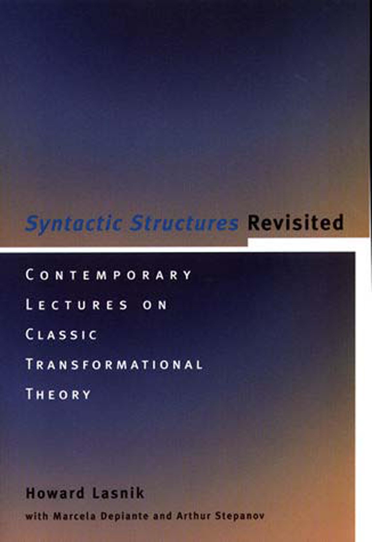Syntactic Structures Revisited: Contemporary Lectures on Classic Transformational Theory (Current Studies in Linguistics),Used