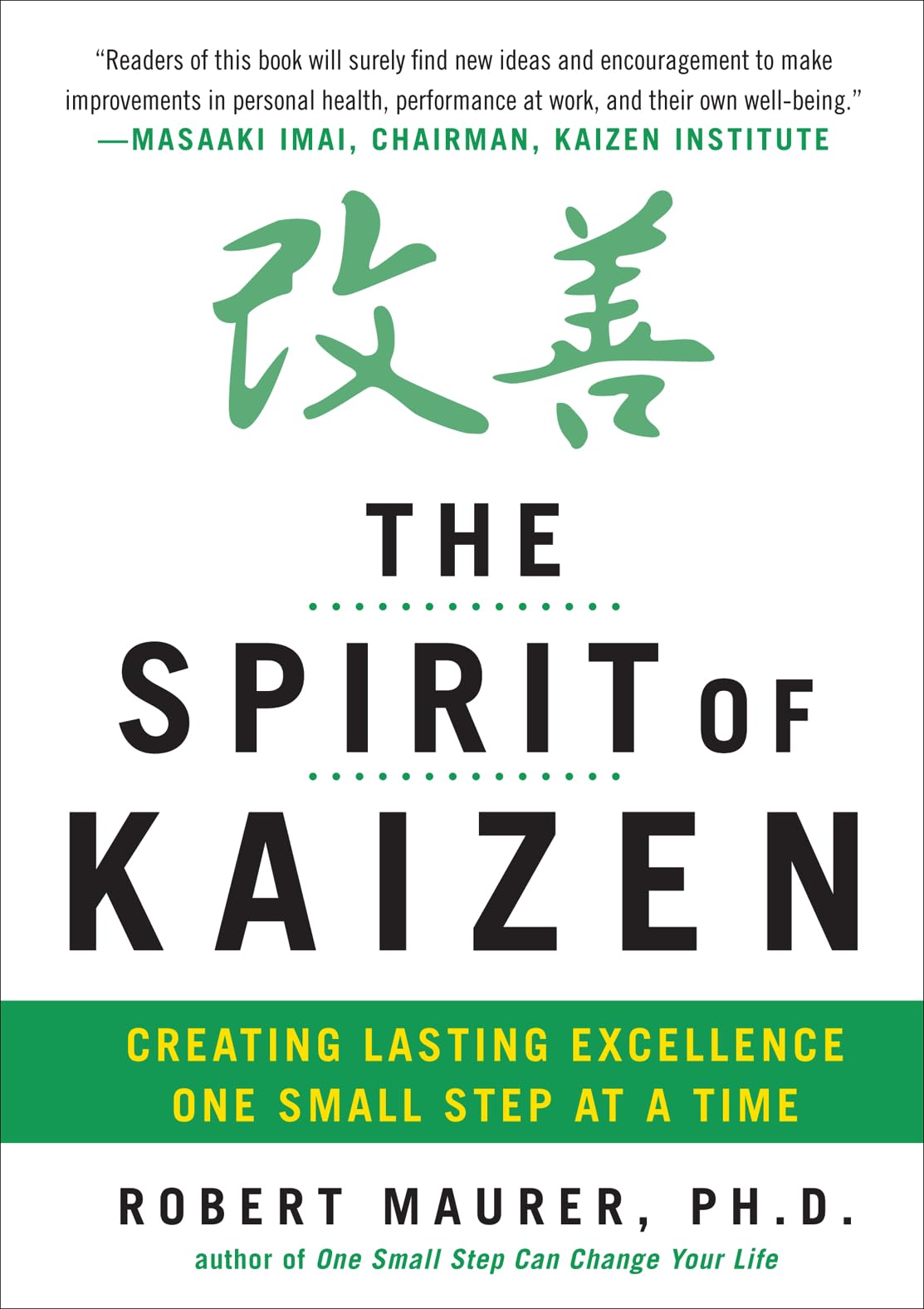 The Spirit of Kaizen: Creating Lasting Excellence One Small Step at a Time,Used