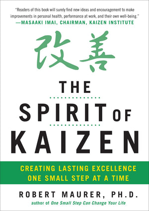 The Spirit of Kaizen: Creating Lasting Excellence One Small Step at a Time,Used