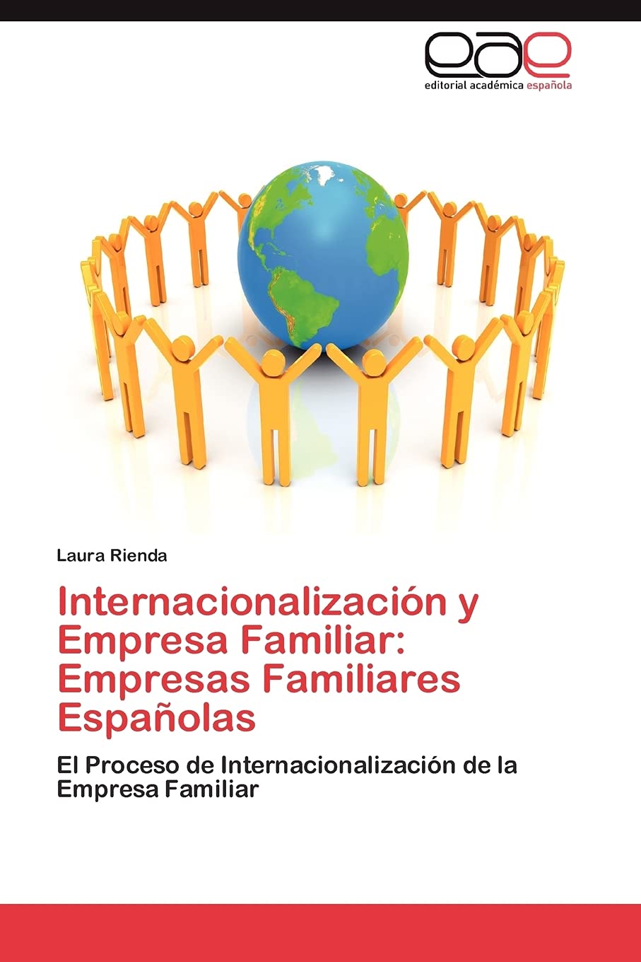 Internacionalizacin y Empresa Familiar: Empresas Familiares Espaolas: El Proceso de Internacionalizacin de la Empresa Famili,Used