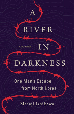 A River in Darkness: One Man's Escape from North Korea,New