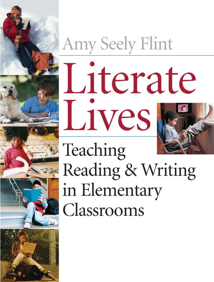 Literate Lives: Teaching Reading and Writing in Elementary Classrooms,Used