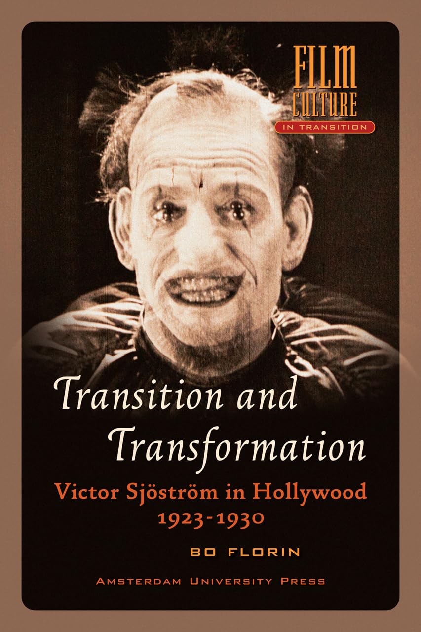 Transition and Transformation: Victor Sjstrm in Hollywood 19231930 (Amsterdam University Press  Film Culture in Transition),Used