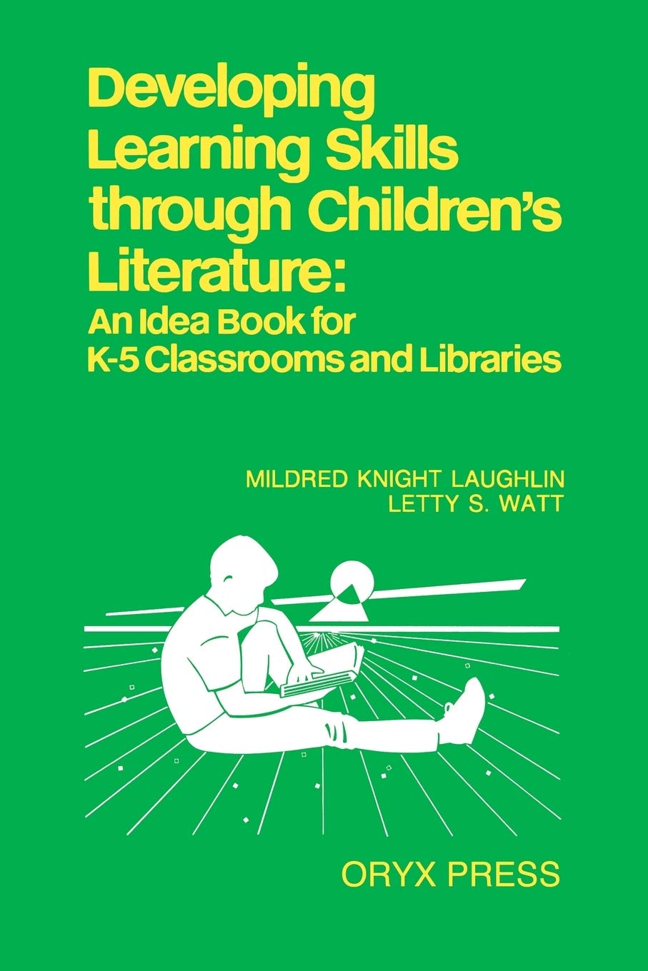 Developing Learning Skills through Children's Literature: An Idea Book for K5 Classrooms and Libraries,Used