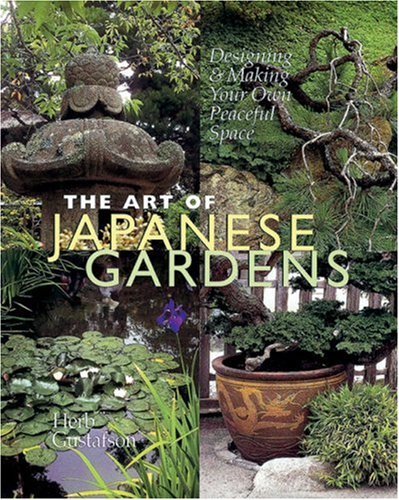 The Art of Japanese Gardens: Designing & Making Your Own Peaceful Space,Used