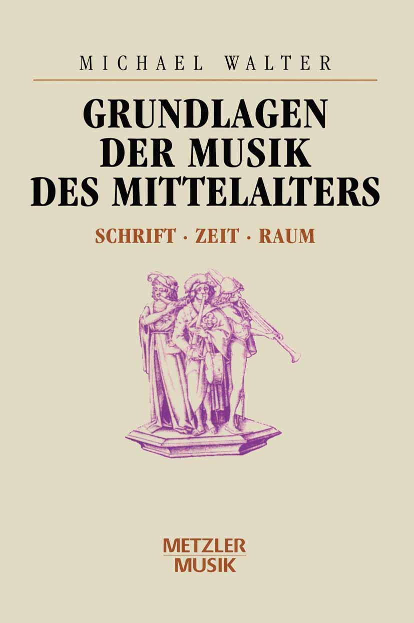 Grundlagen der Musik des Mittelalters: Schrift  Zeit  Raum (German Edition),Used