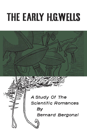 The Early H.G. Wells: A Study of the Scientific Romances (Heritage),Used