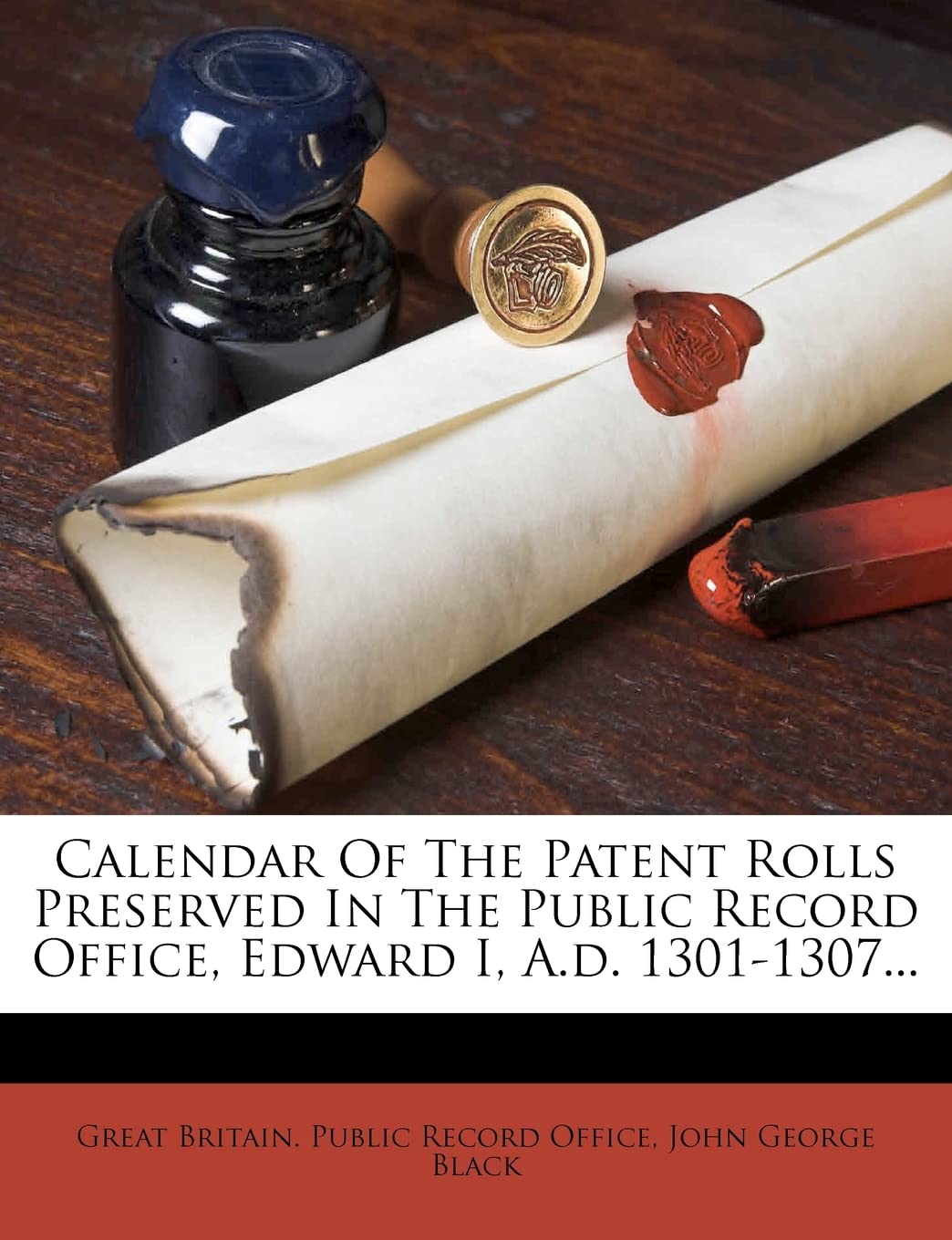 Calendar Of The Patent Rolls Preserved In The Public Record Office, Edward I, A.d. 13011307...,New