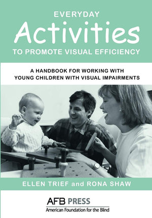 Everyday Activities to Promote Visual Efficiency: A Handbook for Working with Young Children with Visual Impairments,Used