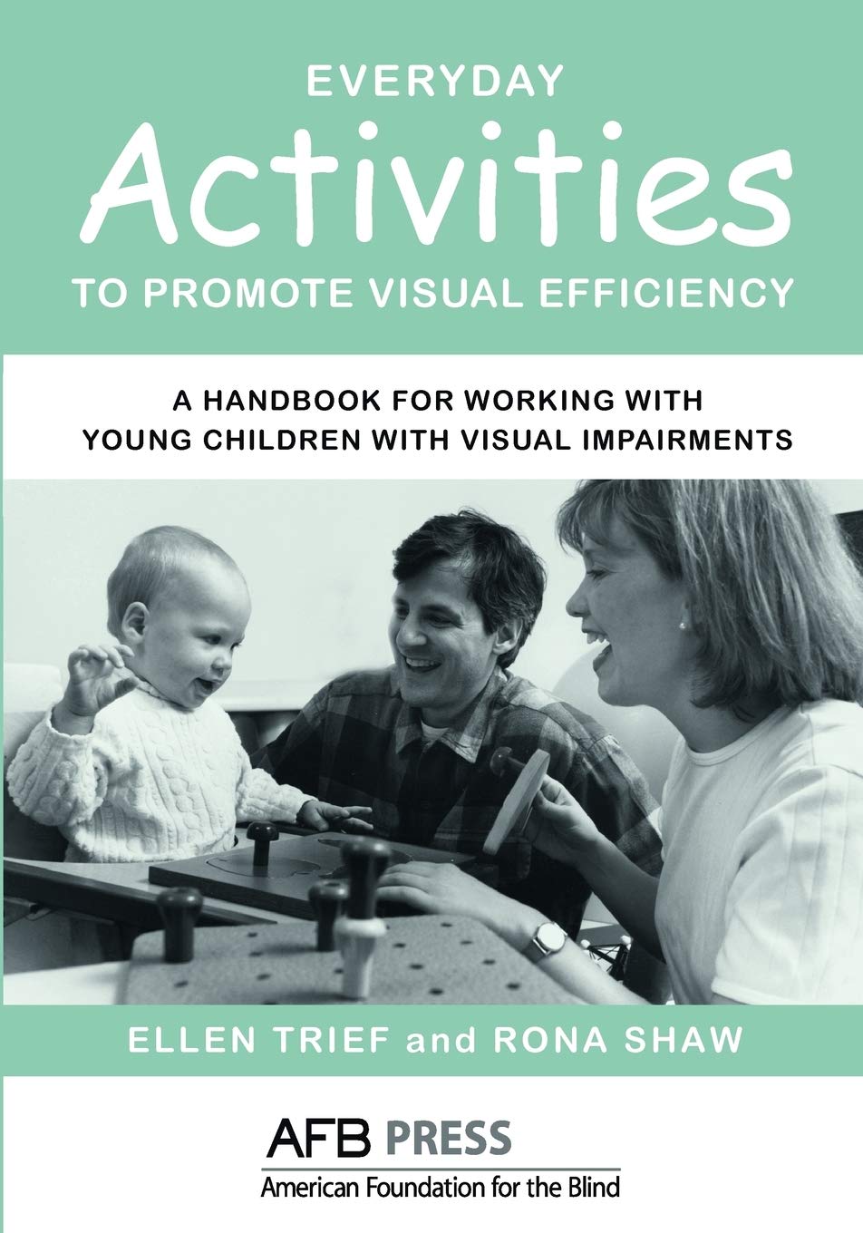 Everyday Activities to Promote Visual Efficiency: A Handbook for Working with Young Children with Visual Impairments,Used