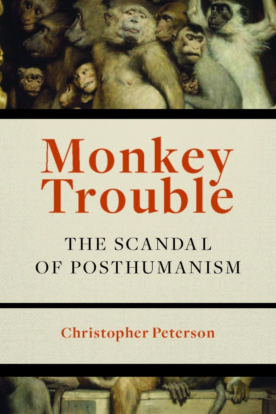 Monkey Trouble: The Scandal of Posthumanism,Used
