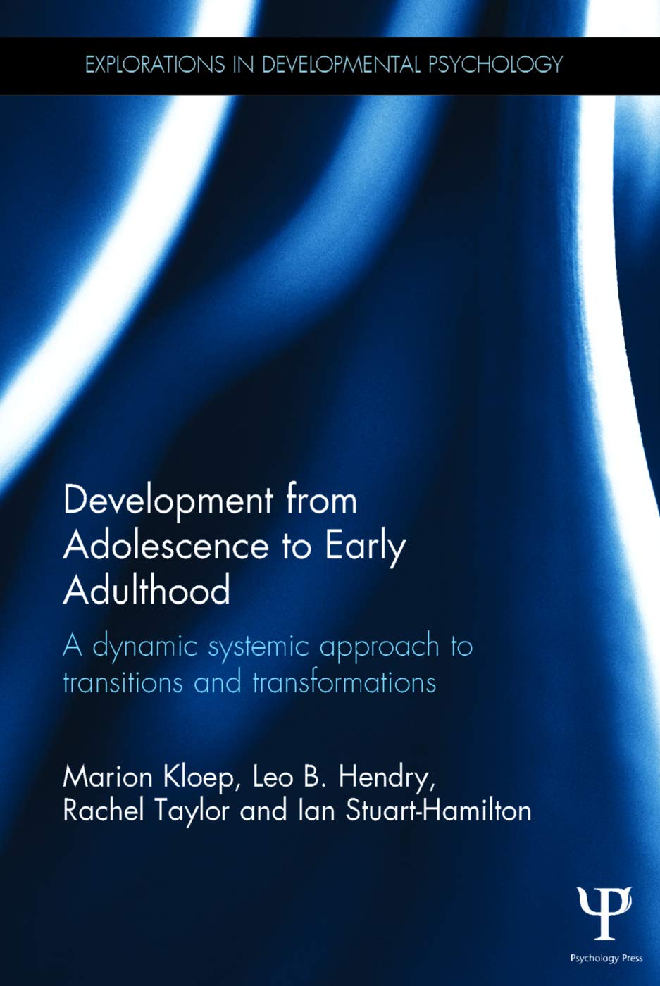 Development from Adolescence to Early Adulthood: A dynamic systemic approach to transitions and transformations (Explorations in,Used