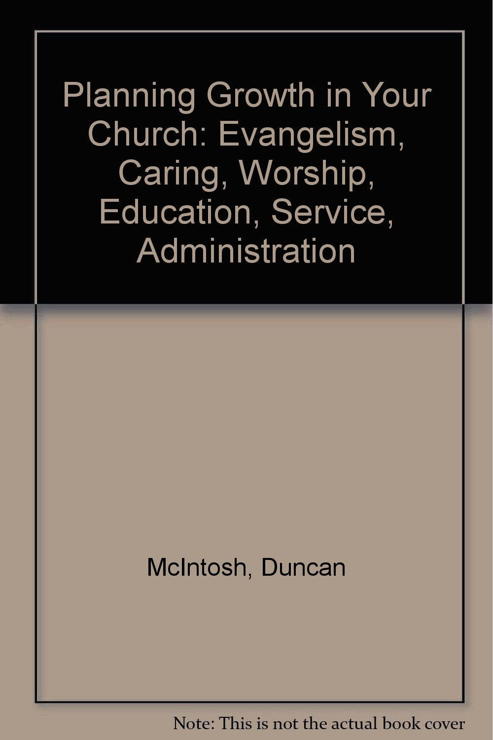 Planning Growth in Your Church: Evangelism, Caring, Worship, Education, Service, Administration,Used