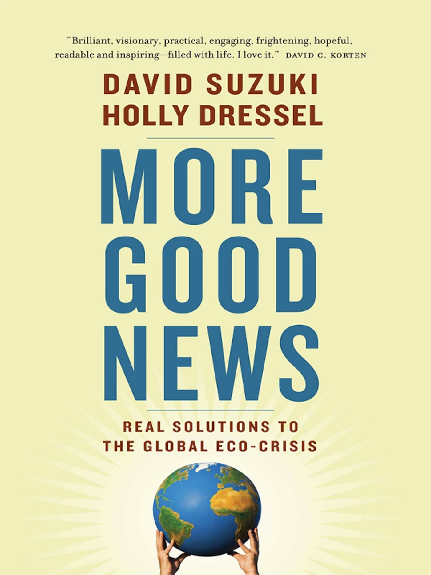 More Good News: Real Solutions to the Global EcoCrisis (David Suzuki Institute),Used