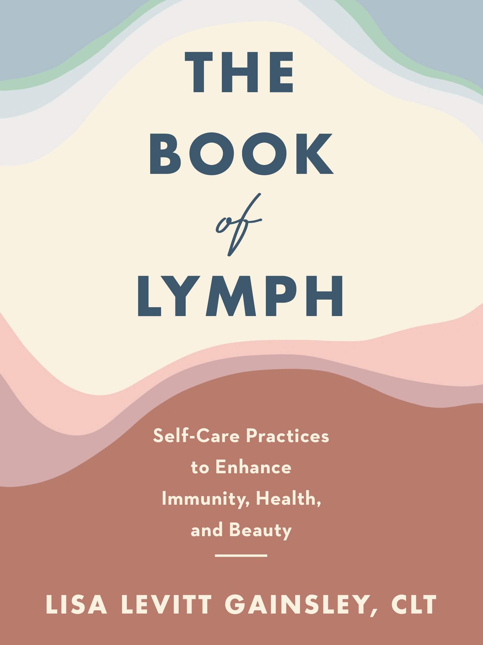 The Book Of Lymph: Selfcare Practices To Enhance Immunity, Health, And Beauty-used