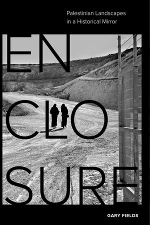 Enclosure: Palestinian Landscapes in a Historical Mirror,Used