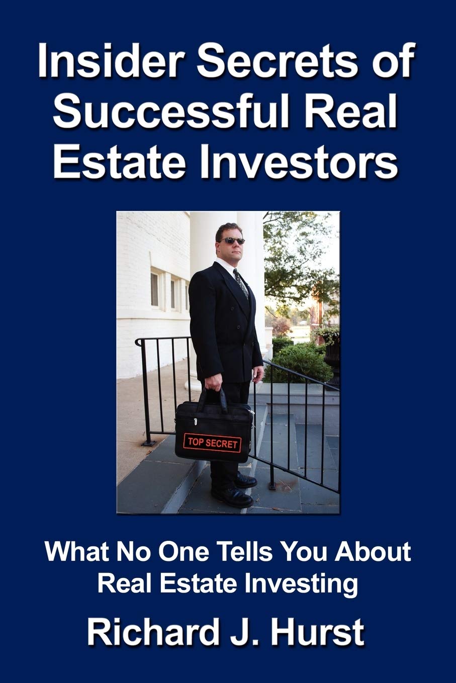 Insider Secrets of Successful Real Estate Investors: What No One Tells You About Real Estate Investing,Used