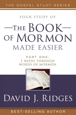 Your Study of the Book of Mormon Made Easier, Part 1: 1 Nephi Through Words of Mormon (Gospel Studies) [Paperback] David J. Ridg,Used