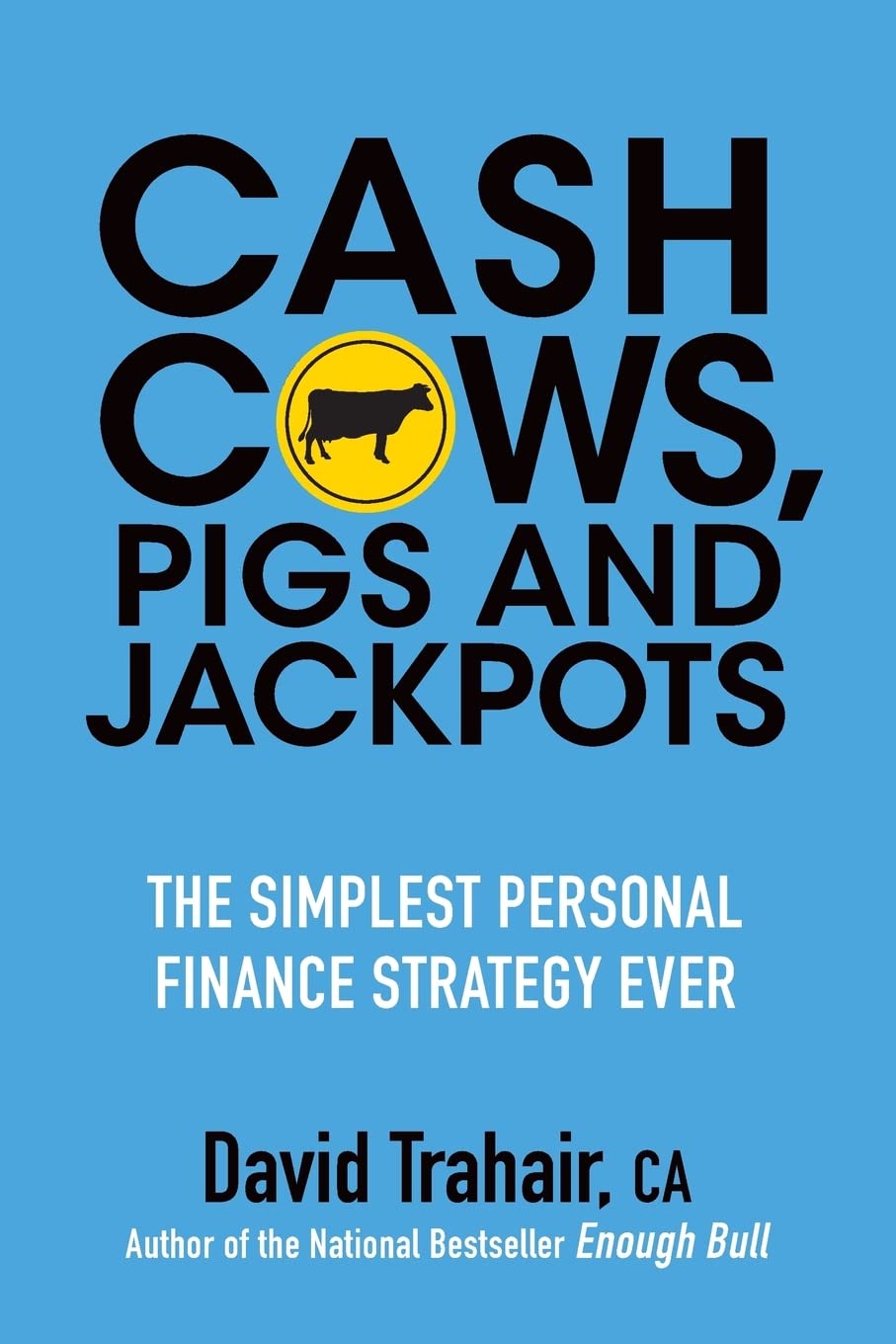 Cash Cows, Pigs And Jackpots: The Simplest Personal Finance Strategy Ever,Used