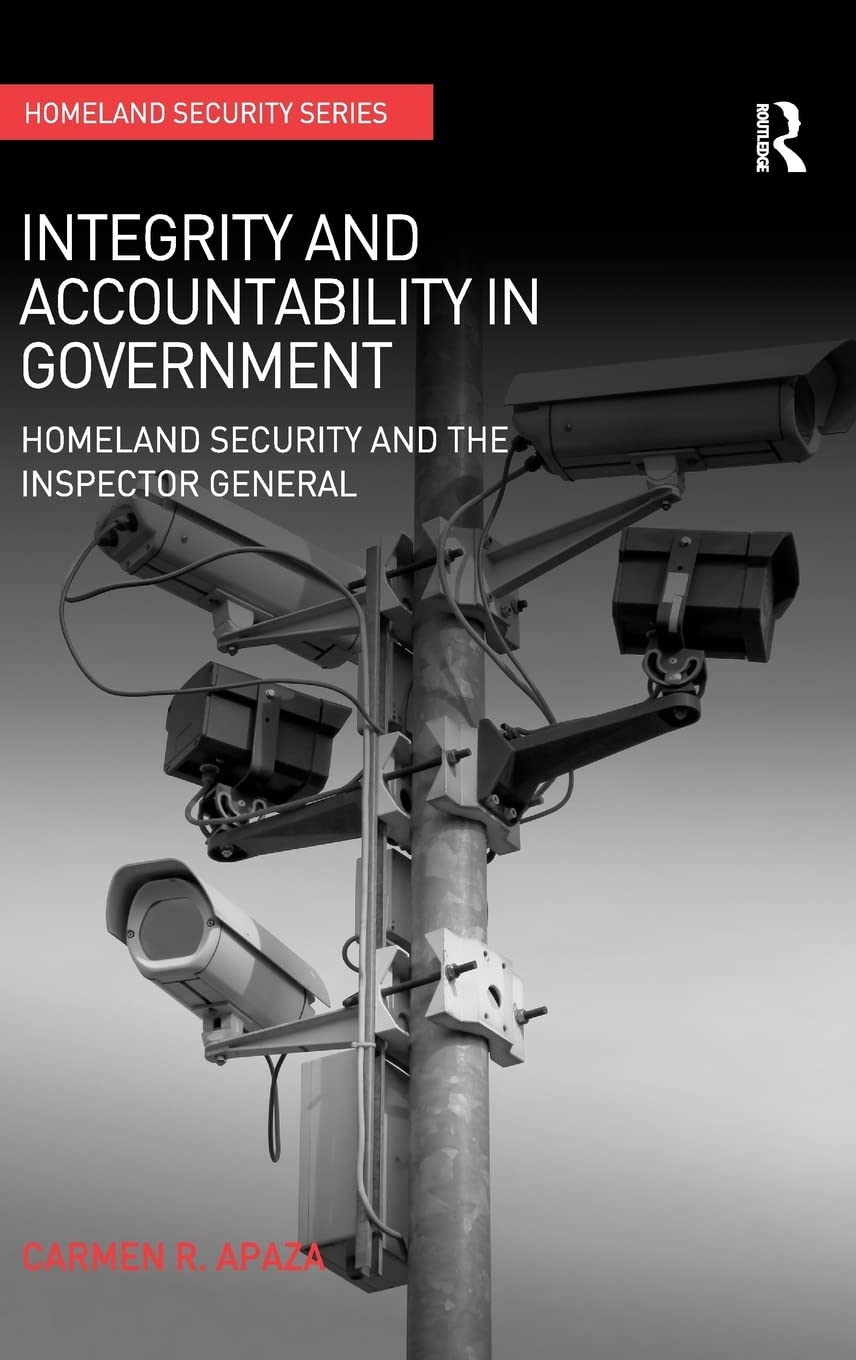 Integrity and Accountability in Government: Homeland Security and the Inspector General,Used
