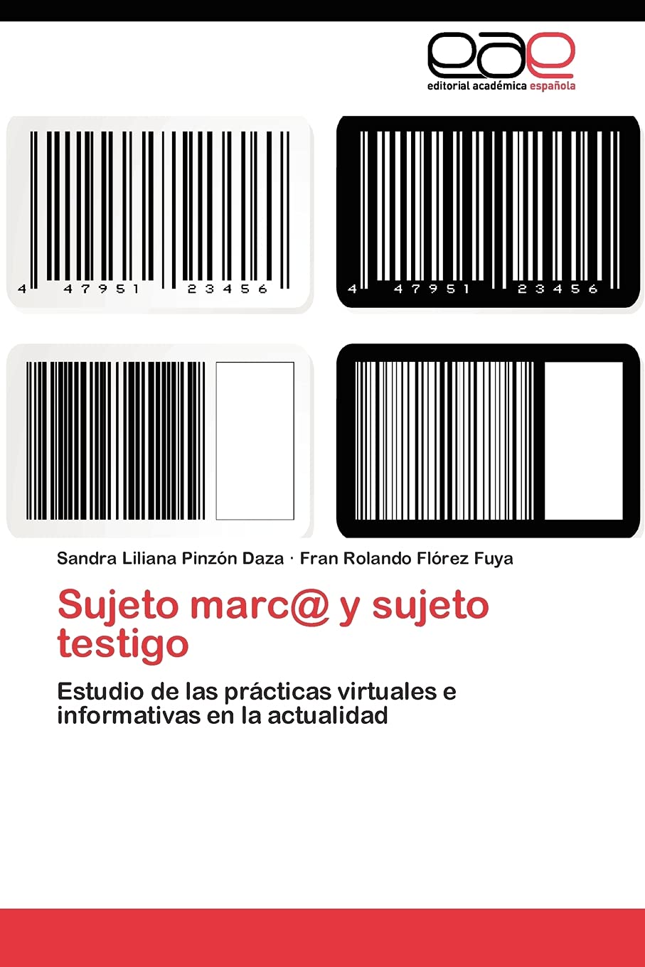 Sujeto marc@ y sujeto testigo: Estudio de las prcticas virtuales e informativas en la actualidad (Spanish Edition),Used