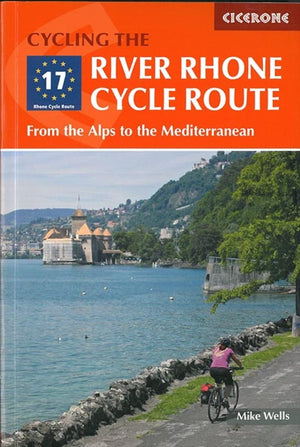 Cycling the River Rhone Cycle Route: From the Alps to the Mediterranean,Used