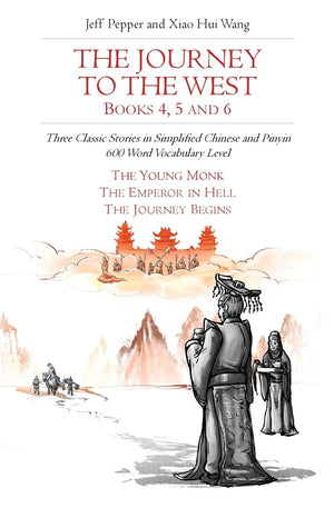 The Journey to the West, Books 4, 5 and 6: Three Classic Stories in Simplified Chinese and Pinyin, 600 Word Vocabulary Level (Jo,Used