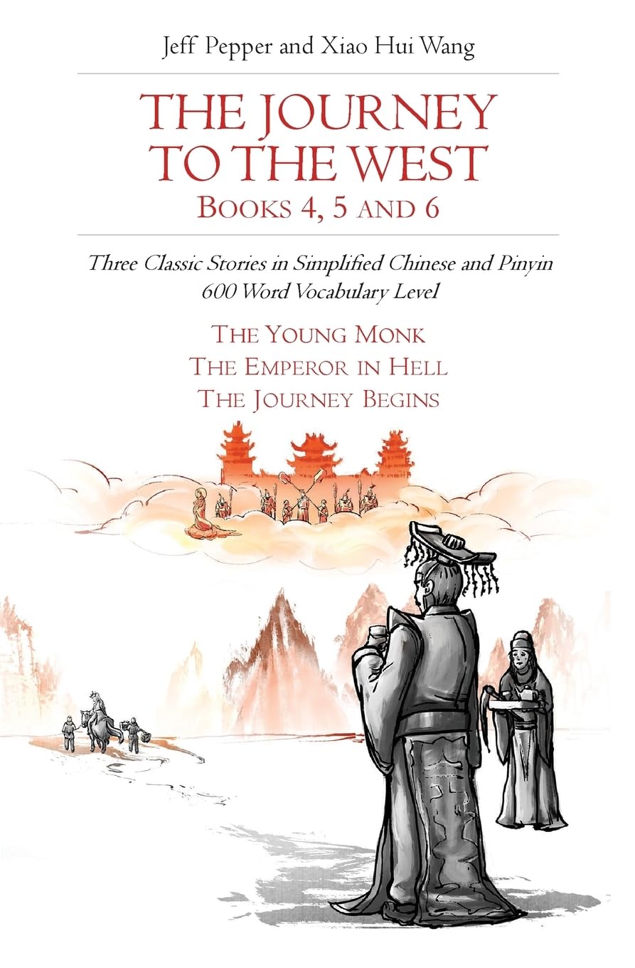 The Journey to the West, Books 4, 5 and 6: Three Classic Stories in Simplified Chinese and Pinyin, 600 Word Vocabulary Level (Jo,Used