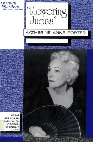 Flowering Judas': Katherine Anne Porter (Women Writers: Texts And Contexts),Used