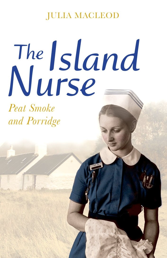 Island Nurse: Peat, Smoke and Porridge,Used