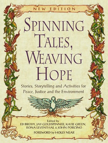 Spinning Tales, Weaving Hope: Stories, Storytelling, and Activities for Peace, Justice and the Environment,Used
