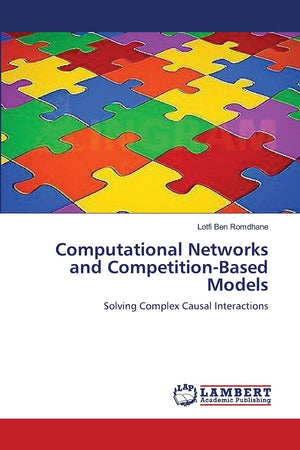 Computational Networks and CompetitionBased Models: Solving Complex Causal Interactions,Used