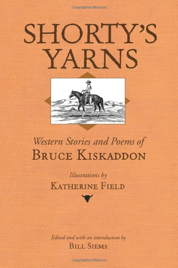 Shorty'S Yarns: Western Stories And Poems Of Bruce Kiskaddon,Used