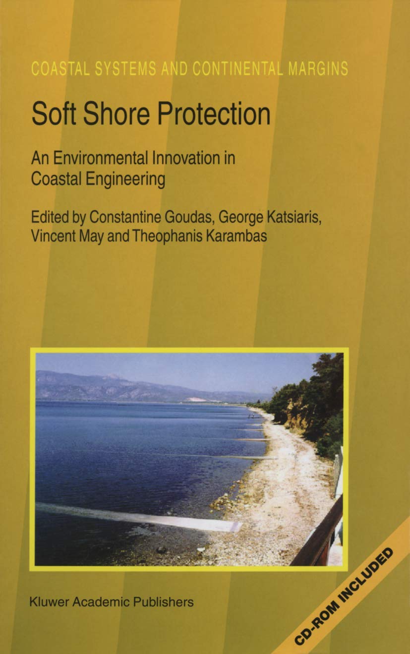 Soft Shore Protection: An Environmental Innovation in Coastal Engineering (Coastal Systems and Continental Margins, 7),Used