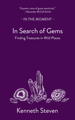 In Search of Gems: Finding Treasures in Wild Places (In the Moment)