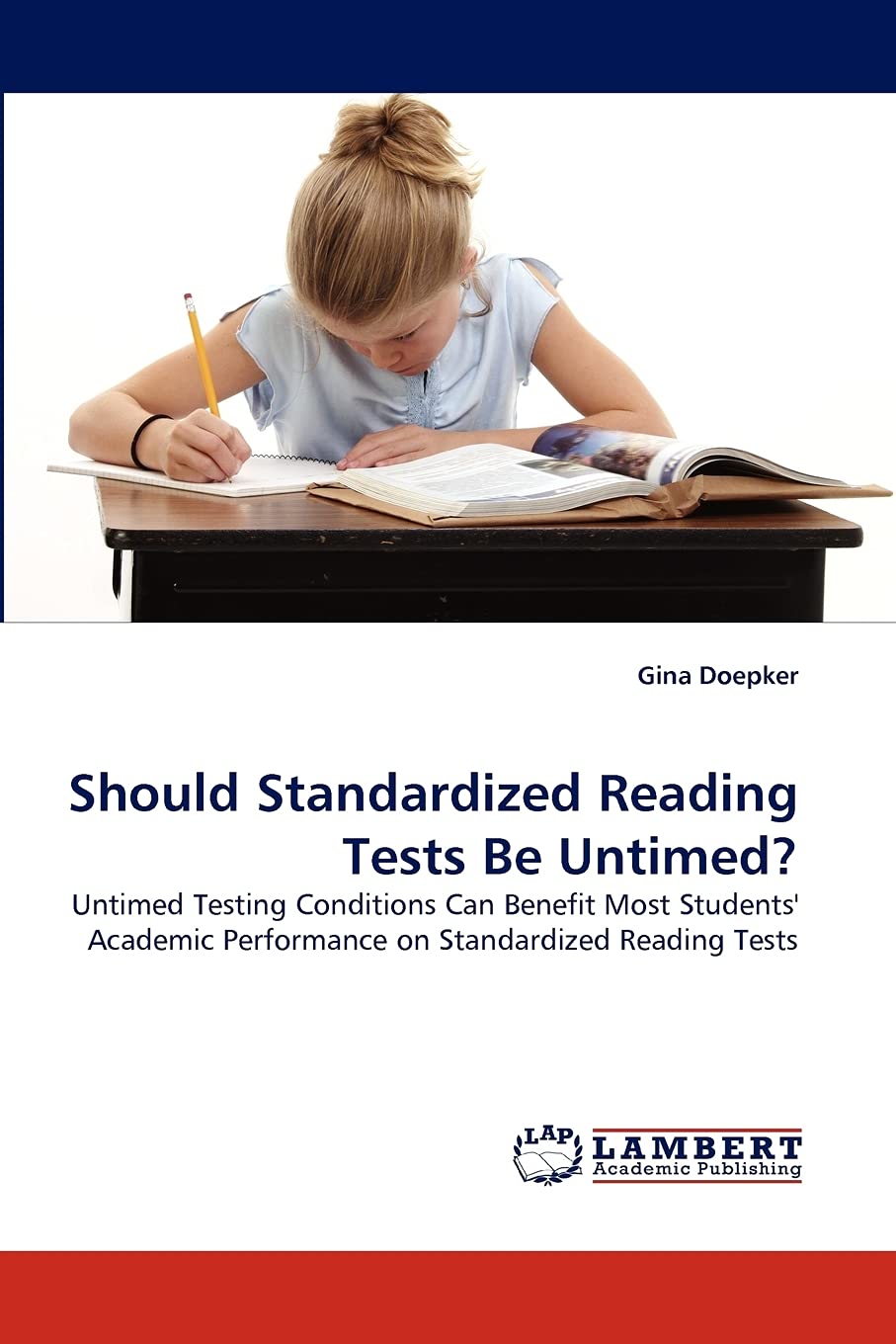 Should Standardized Reading Tests Be Untimed?: Untimed Testing Conditions Can Benefit Most Students' Academic Performance on Sta,Used