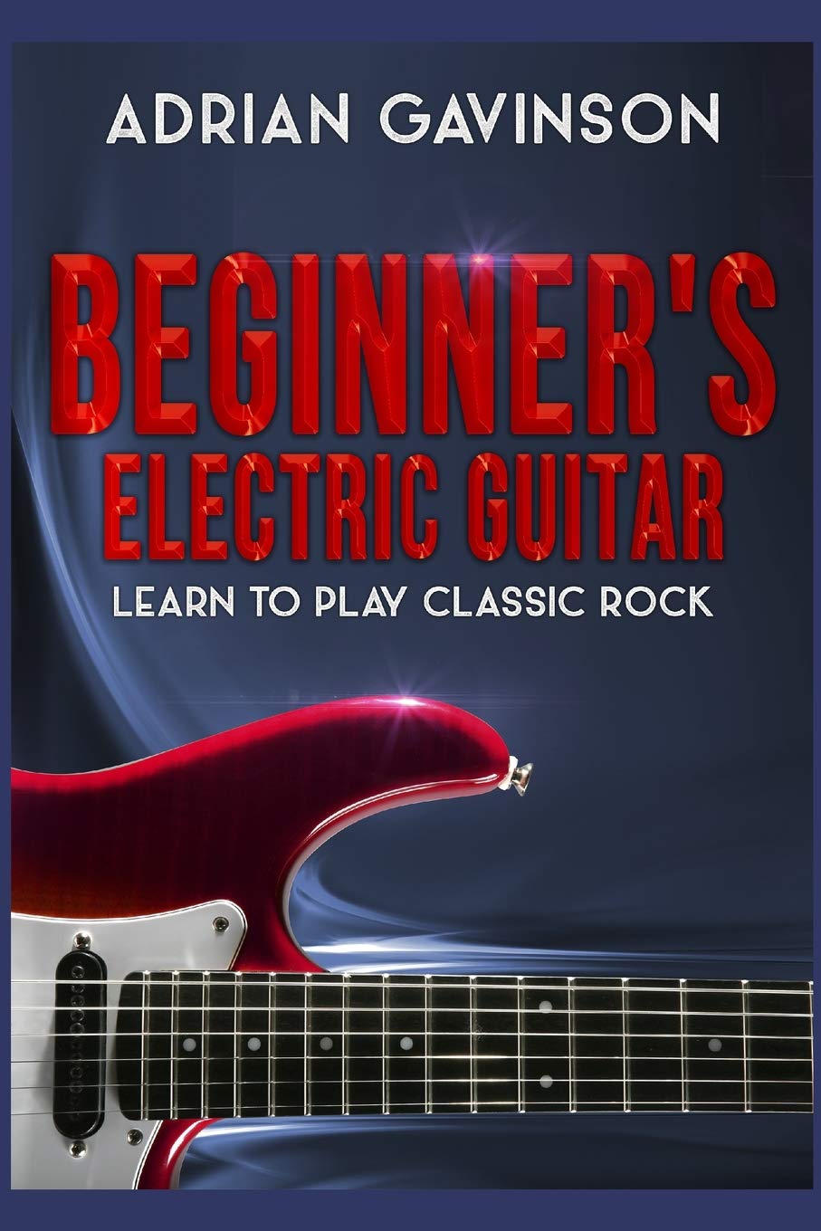 Beginner's Electric Guitar: Learn to Play Classic Rock,Used