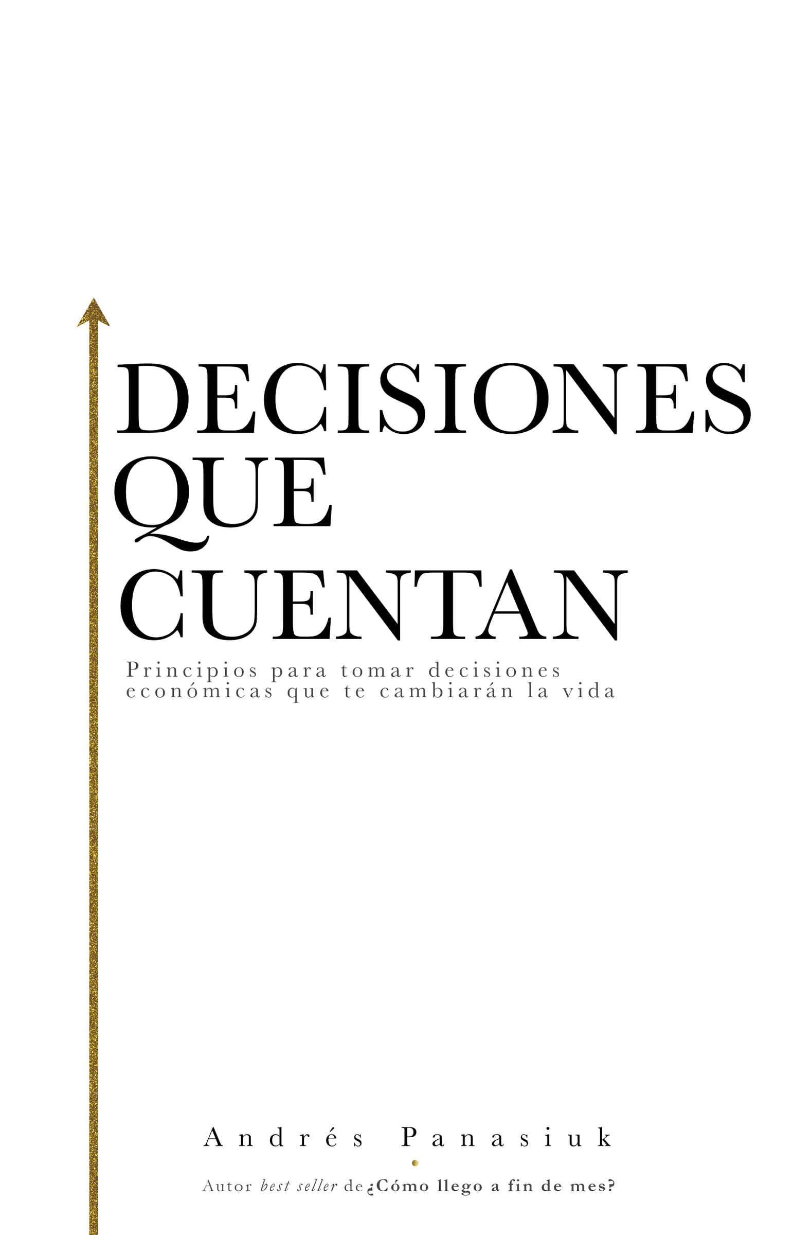 Decisiones que cuentan: Principios para tomar decisiones econmicas que te cambiarn la vida (Spanish Edition),Used