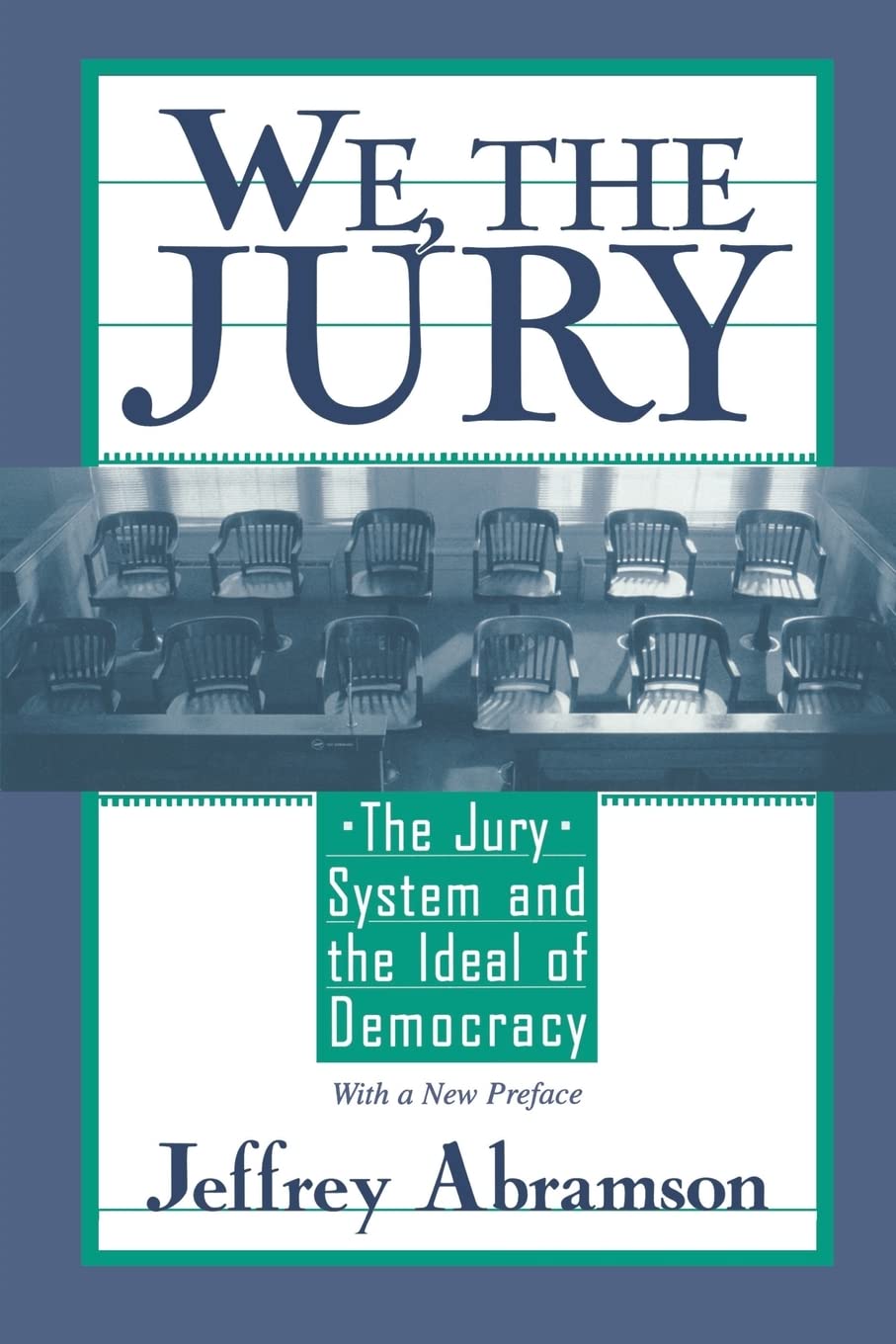We, the Jury: The Jury System and the Ideal of Democracy, With a New Preface,Used