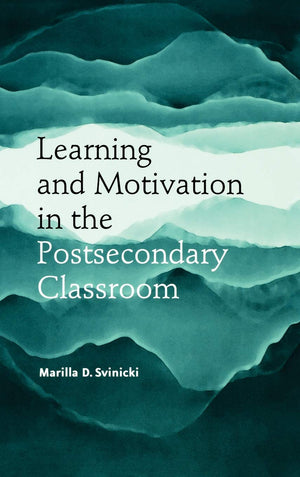 Learning and Motivation in the Postsecondary Classroom (JB  Anker),New